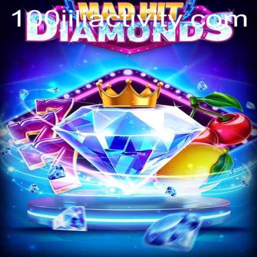 MadHitDiamonds: A Gem-Crushing Journey Enhanced by 100jili